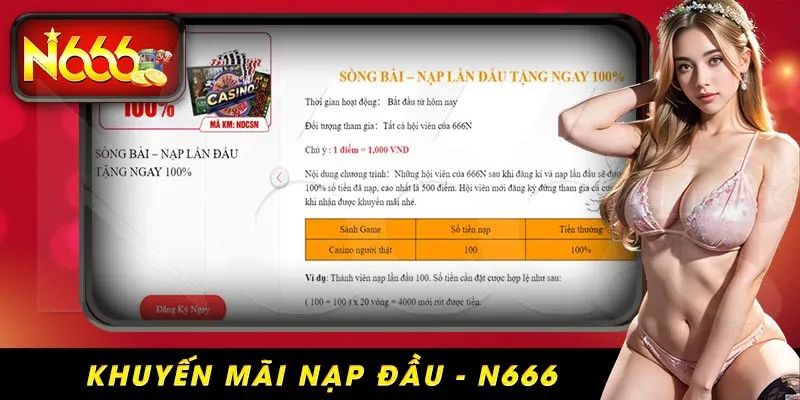 Casino nạp đầu tặng 100% - tri ân từ nhà cái N666 