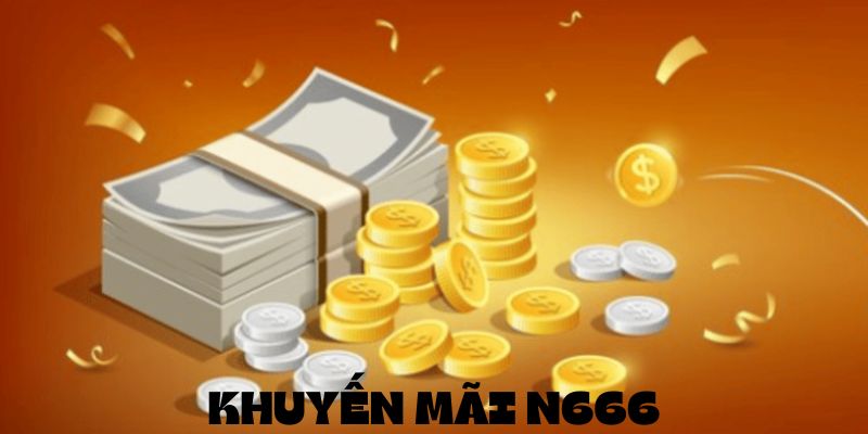 Các sự kiện khuyến mãi N666 nổi bật hiện nay