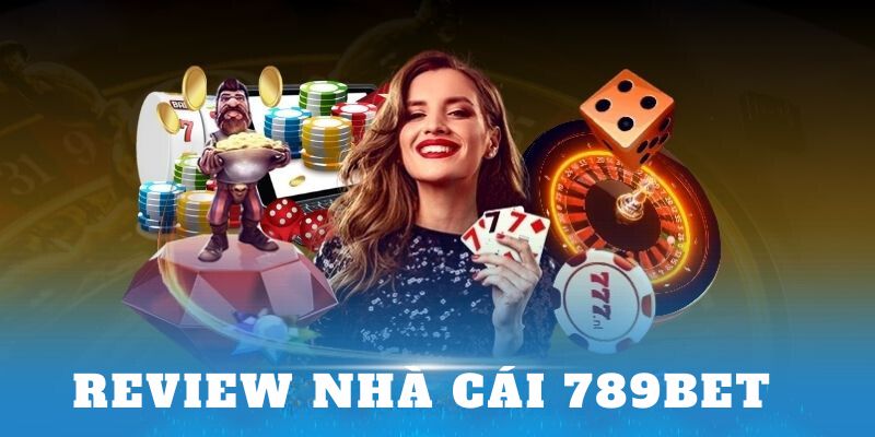 Review Nhà Cái 789BET