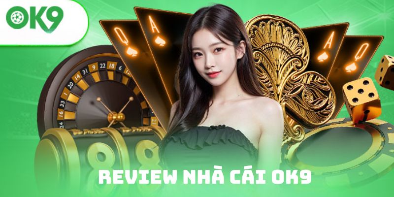 Review nhà cái OK9